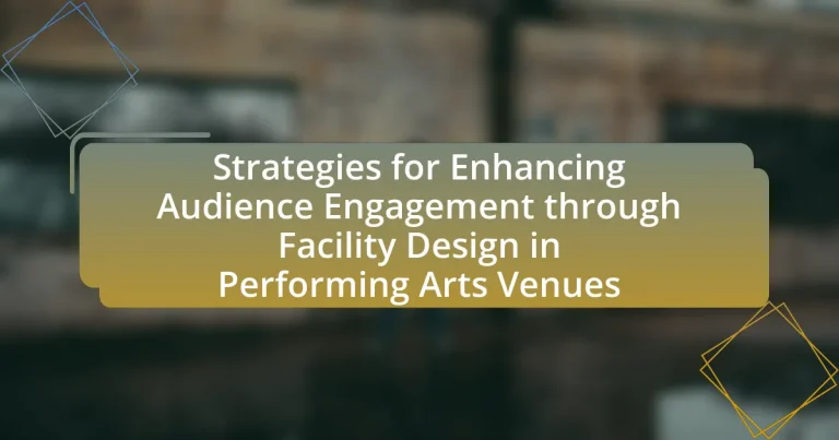 Strategies for Enhancing Audience Engagement through Facility Design in Performing Arts Venues