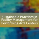 Sustainable Practices in Facility Management for Performing Arts Centers