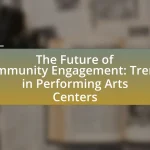 The Future of Community Engagement: Trends in Performing Arts Centers