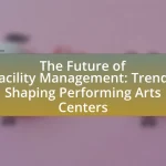 The Future of Facility Management: Trends Shaping Performing Arts Centers