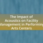 The Impact of Acoustics on Facility Management in Performing Arts Centers