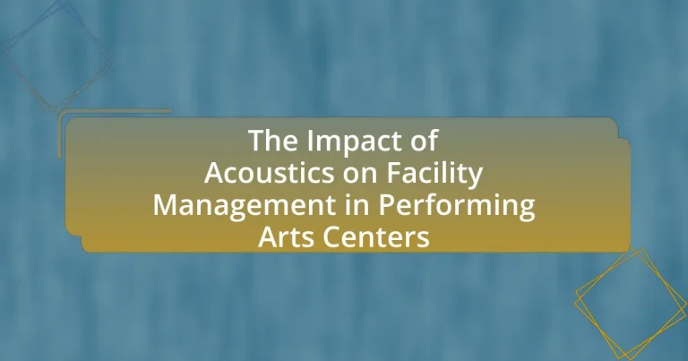 The Impact of Acoustics on Facility Management in Performing Arts Centers