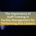 The Importance of Staff Training in Facility Management for Performing Arts Centers