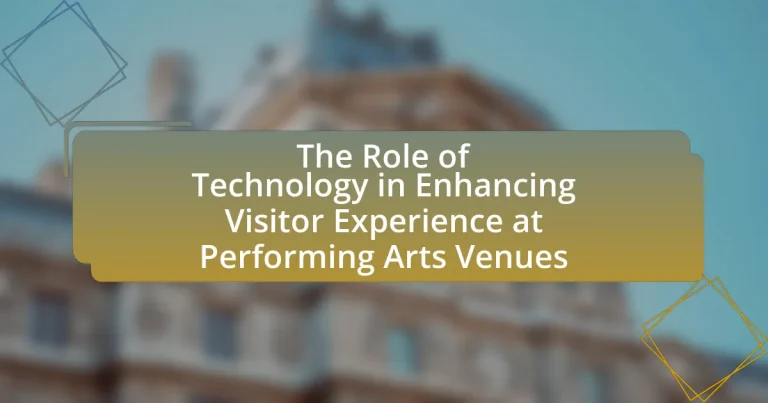 The Role of Technology in Enhancing Visitor Experience at Performing Arts Venues