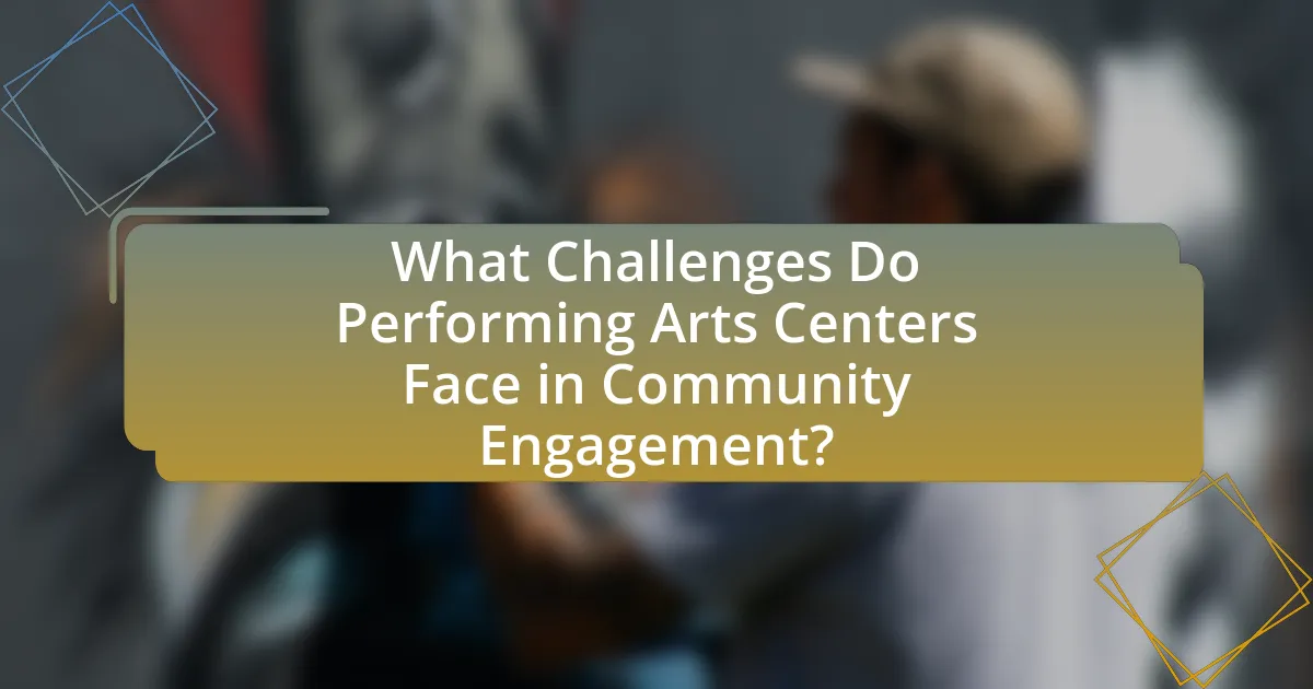 What Challenges Do Performing Arts Centers Face in Community Engagement?