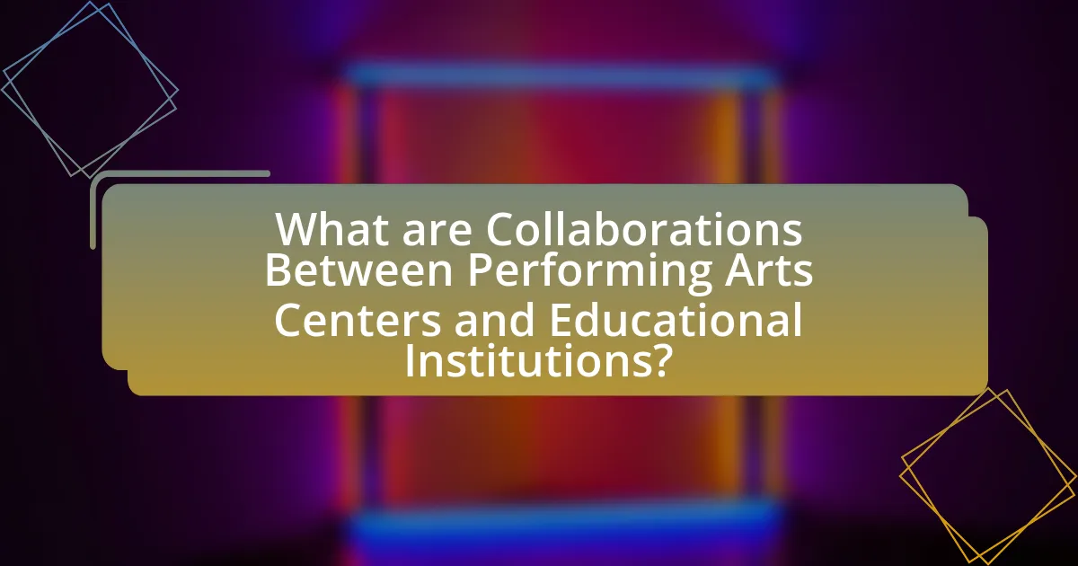 What are Collaborations Between Performing Arts Centers and Educational Institutions?