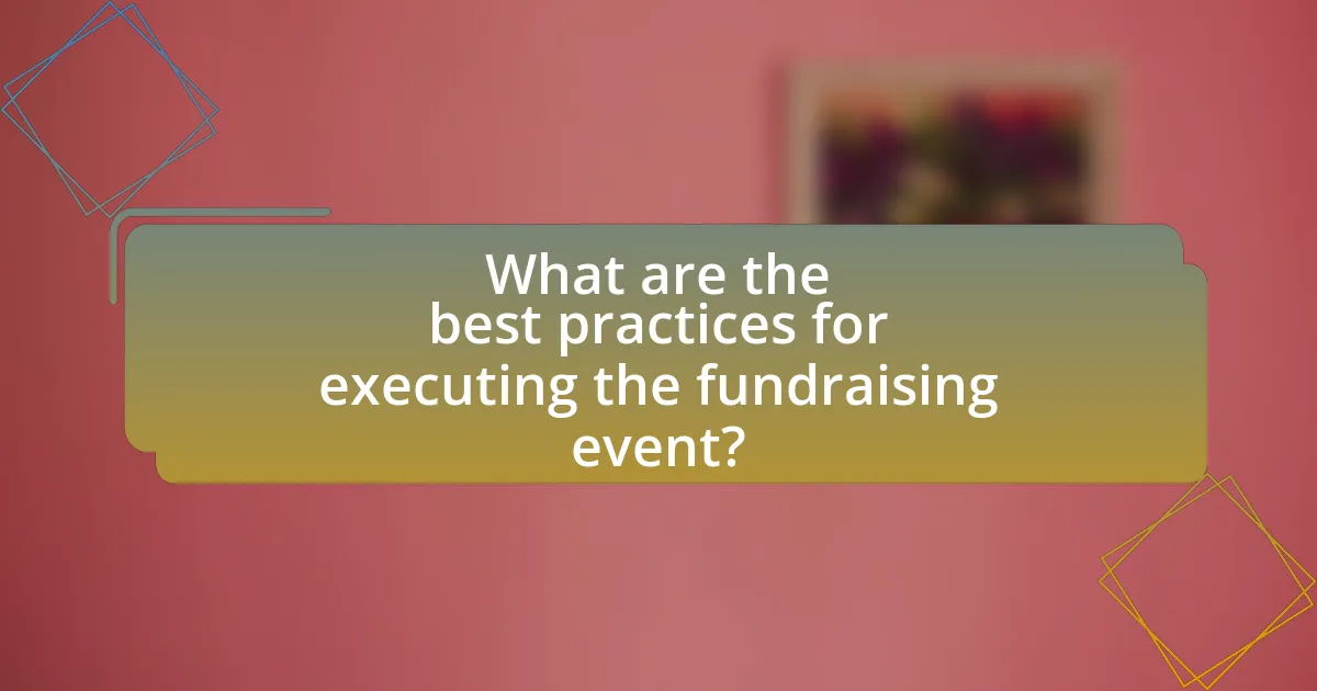 What are the best practices for executing the fundraising event?