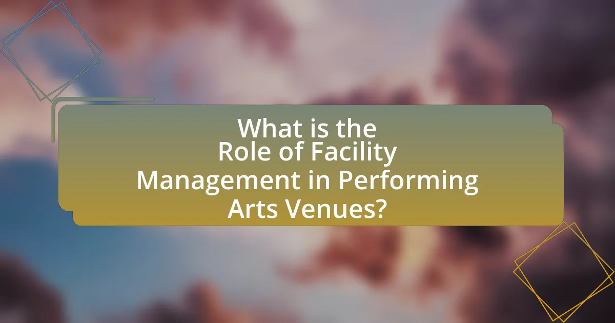 What is the Role of Facility Management in Performing Arts Venues?